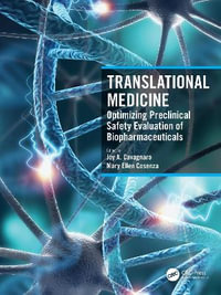 Translational Medicine : Optimizing Preclinical Safety Evaluation of Biopharmaceuticals - Joy A. Cavagnaro