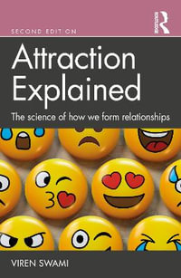 Attraction Explained : The science of how we form relationships - Viren Swami