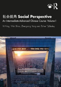 ç¤¾a¼e§e§' Social Perspective : An Intermediate-Advanced Chinese Course: Volume I - Yi Ning