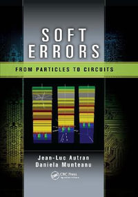 Soft Errors : From Particles to Circuits - Daniela , Marseille, France) Munteanu