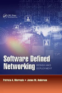 Software Defined Networking : Design and Deployment - James M. Anderson