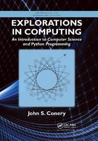 Explorations in Computing : An Introduction to Computer Science and Python Programming - John S. Conery