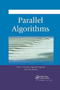 Parallel Algorithms : Chapman & Hall/CRC Numerical Analysis and Scientific Computing Series - Henri Casanova