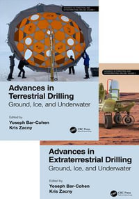 Advances in Terrestrial and Extraterrestrial Drilling: : Ground, Ice, and Underwater - Kris Zacny