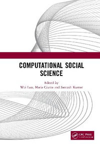 Computational Social Science : Proceedings of the 1st International Conference on New Computational Social Science (ICNCSS 2020), September 25-27, 2020, Guangzhou, China - Wei Luo