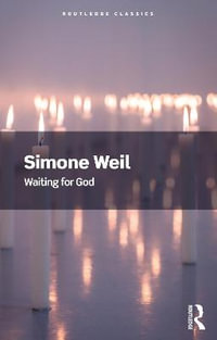 Waiting for God : Routledge Classics - Simone Weil
