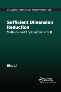 Sufficient Dimension Reduction : Methods and Applications with R - Bing Li