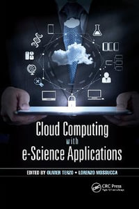 Cloud Computing with e-Science Applications - Lorenzo  Mossucca