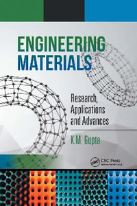 Engineering Materials : Research, Applications and Advances - K.M. Gupta