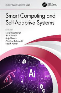 Smart Computing and Self-Adaptive Systems : Computational Intelligence Techniques - Simar Preet Singh