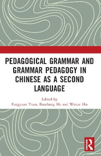 Pedagogical Grammar and Grammar Pedagogy in Chinese as a Second Language : Chapman & Hall/CRC Interdisciplinary Statistics - Fangyuan Yuan