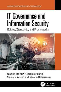 IT Governance and Information Security : Guides, Standards, and Frameworks - Yassine Maleh