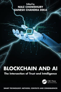 Blockchain and AI : The Intersection of Trust and Intelligence - Niaz Chowdhury