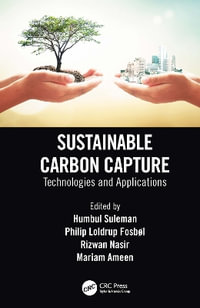 Sustainable Carbon Capture : Technologies and Applications - Humbul Suleman