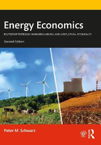Energy Economics : 2nd Edition - Peter M. Schwarz