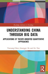 Understanding China through Big Data : Applications of Theory-oriented Quantitative Approaches - Yunsong Chen