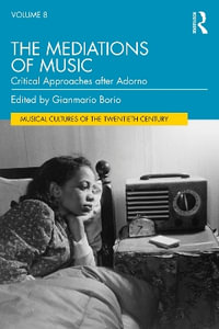 The Mediations of Music : Critical Approaches after Adorno - Gianmario Borio