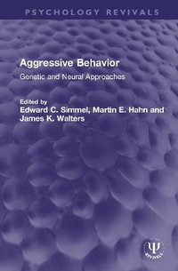 Aggressive Behavior : Genetic and Neural Approaches - Edward C. Simmel