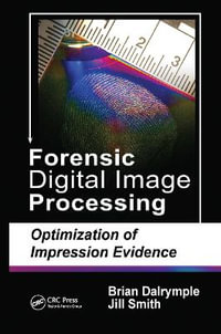Forensic Digital Image Processing : Optimization of Impression Evidence - Brian  Dalrymple