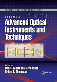 Advanced Optical Instruments and Techniques : Optical Science and Engineering - Daniel Malacara HernÃ¡ndez