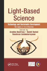 Light-Based Science : Technology and Sustainable Development, The Legacy of Ibn al-Haytham - Azzedine Boudrioua