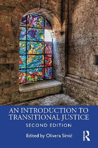 An Introduction to Transitional Justice : 2nd Edition - Olivera SimiÄ?