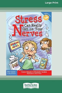 Stress Can Really Get On Your Nerves [Large Print 16 Pt Edition] - Trevor Romain