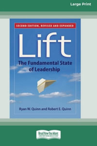 Lift : The Fundamental State of Leadership (Second Edition) [Standard Large Print 16 Pt Edition] - Ryan W. Quinn