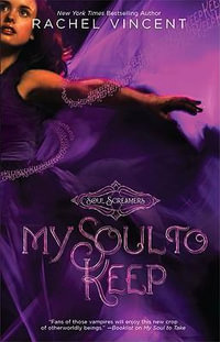My Soul to Keep : Soul Screamers : Book 3 - Rachel Vincent
