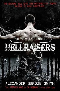 The Devil's Engine : Hellraisers: (Book 1) - Alexander Gordon Smith