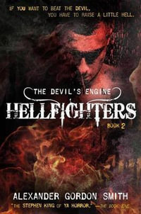 The Devil's Engine : Hellfighters: (Book 2) - Alexander Gordon Smith