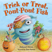 Trick or Treat Pout-Pout Fish : Pout-Pout Fish Board Books - Deborah Diesen
