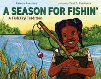 A Season for Fishin' : A Fish Fry Tradition - Pamela Courtney