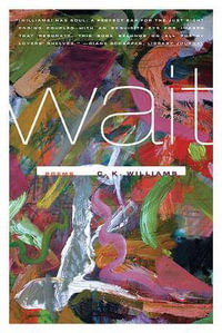 Wait : Poems - C. K. Williams