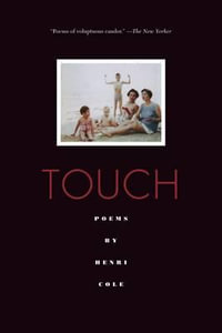 Touch : Poems - Henri Cole