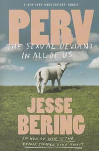 Perv : The Sexual Deviant in All of Us - Jesse Bering