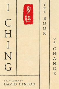 I Ching : The Book of Change: A New Translation - Hinton, David