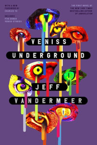 Veniss Underground - Jeff VanderMeer