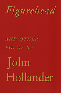 Figurehead : And Other Poems - John Hollander