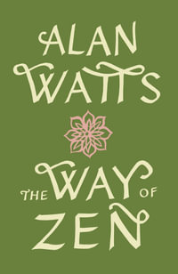 Way Of Zen : Vintage Spiritual Classics - Alan W. Watts