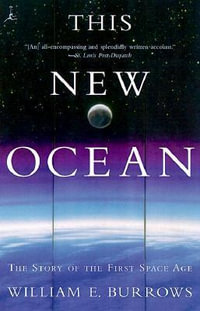 This New Ocean : The Story of the First Space Age - William E. Burrows