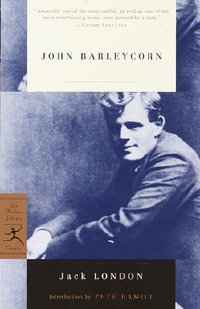 John Barleycorn : Modern Library Classics - Jack London
