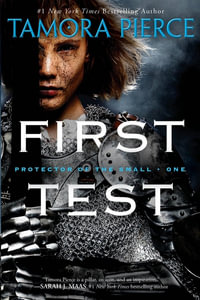 First Test : Protector of the Small Series : Book 1 - Tamora Pierce