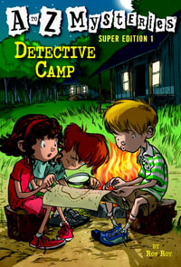 A to Z Mysteries Super Edition 1 : Detective Camp - Ron Roy