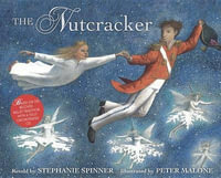 The Nutcracker : The Nutcracker - Stephanie Spinner