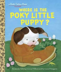 Where is the Poky Little Puppy? : Little Golden Books - Janette Sebring Lowrey