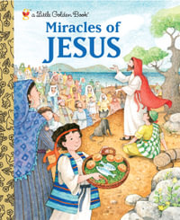 Miracles of Jesus : A Little Golden Book - Pamela Broughton
