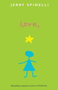 Love, Stargirl : Stargirl - Jerry Spinelli