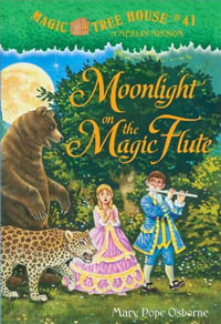 Moonlight on the Magic Flute : Magic Tree House Series : Book 41 - Mary Pope Osborne