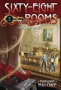Stealing Magic : Sixty-eight Rooms - Marianne Malone